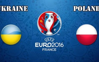 Euro 2016: Ουκρανία – Πολωνία