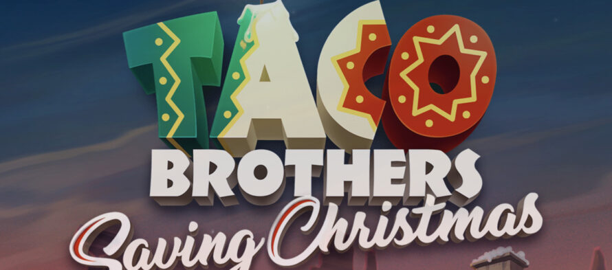Taco Brothers Saving Christmas: Χριστούγεννα με άρωμα από Μεξικό!