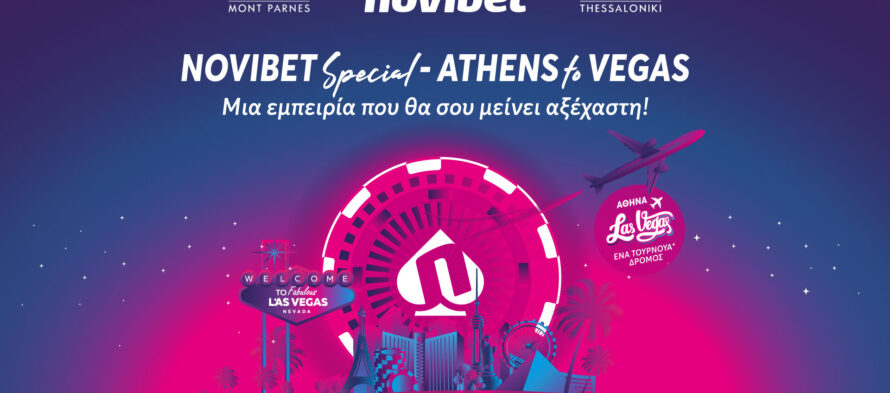 Novibet Special – Athens to Vegas: Μια εμπειρία που θα σου μείνει αξέχαστη!